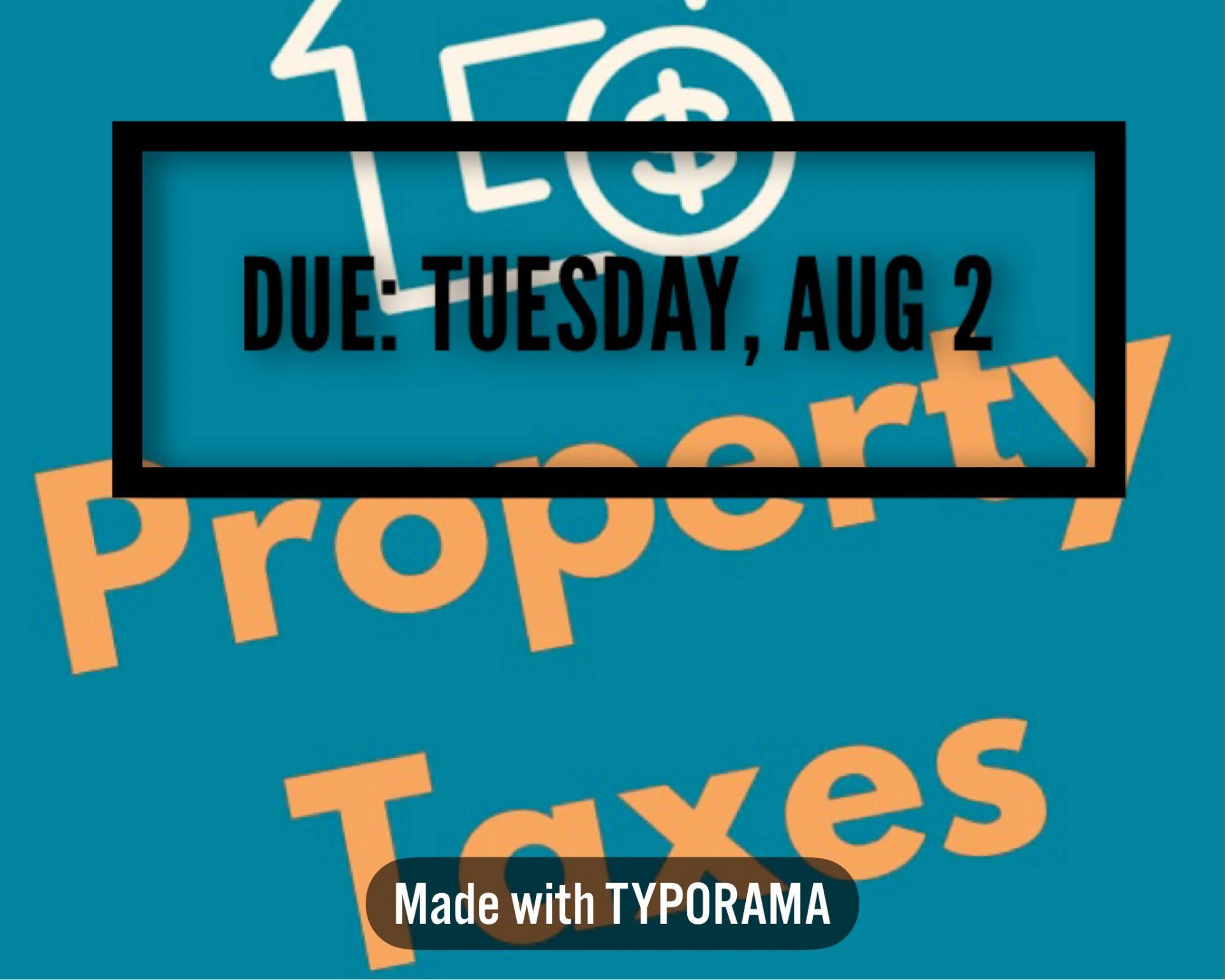 property taxes due Tuesday august 2